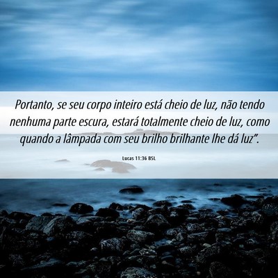 Picture 06 - Lucas 11:36 BSL - Portanto, se seu corpo inteiro está cheio de - Bible Verse Picture