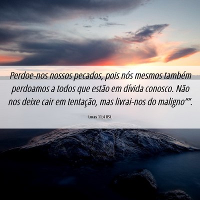Picture 06 - Lucas 11:4 BSL - Perdoe-nos nossos pecados, pois nós mesmos - Bible Verse Picture