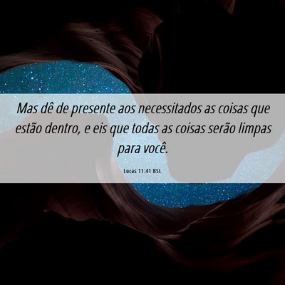 Picture 06 - Lucas 11:41 BSL - Mas dê de presente aos necessitados as coisas - Bible Verse Picture