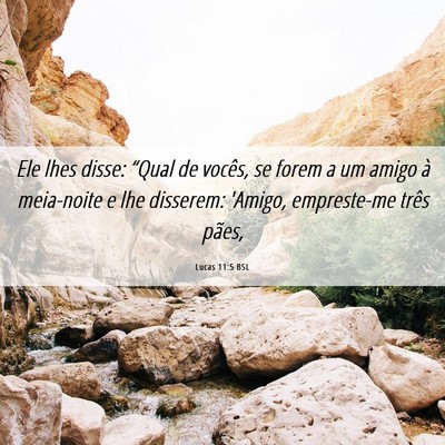 Picture 06 - Lucas 11:5 BSL - Ele lhes disse: “Qual de vocês, se forem a um - Bible Verse Picture