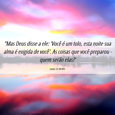 Picture 06 - Lucas 12:20 BSL - “Mas Deus disse a ele: 'Você é um tolo, esta - Bible Verse Picture