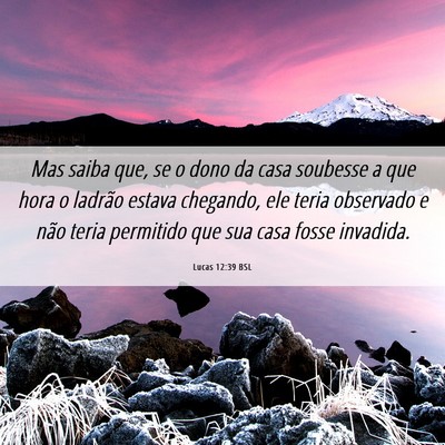 Picture 06 - Lucas 12:39 BSL - Mas saiba que, se o dono da casa soubesse a que - Bible Verse Picture