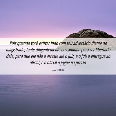 Picture 06 - Lucas 12:58 BSL - Pois quando você estiver indo com seu - Bible Verse Picture
