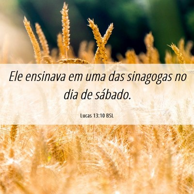 Picture 06 - Lucas 13:10 BSL - Ele ensinava em uma das sinagogas no dia de - Bible Verse Picture
