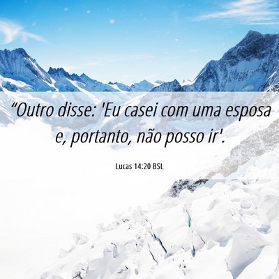 Picture 06 - Lucas 14:20 BSL - “Outro disse: 'Eu casei com uma esposa e, - Bible Verse Picture