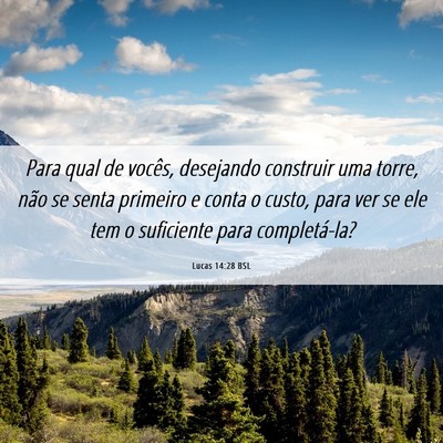 Picture 06 - Lucas 14:28 BSL - Para qual de vocês, desejando construir uma - Bible Verse Picture