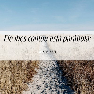Picture 06 - Lucas 15:3 BSL - Ele lhes contou esta - Bible Verse Picture