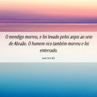 Picture 06 - Lucas 16:22 BSL - O mendigo morreu, e foi levado pelos anjos ao - Bible Verse Picture