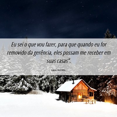Picture 06 - Lucas 16:4 BSL - Eu sei o que vou fazer, para que quando eu for - Bible Verse Picture