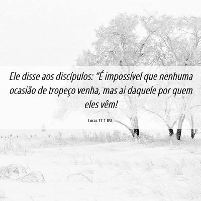 Picture 06 - Lucas 17:1 BSL - Ele disse aos discípulos: “É impossível que - Bible Verse Picture