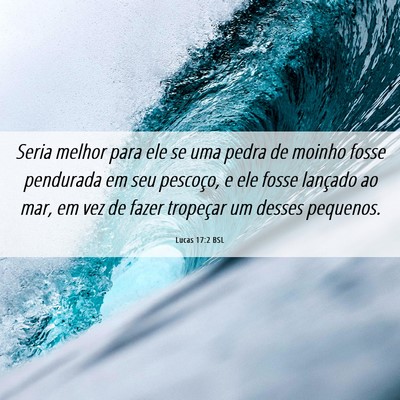 Picture 06 - Lucas 17:2 BSL - Seria melhor para ele se uma pedra de moinho - Bible Verse Picture