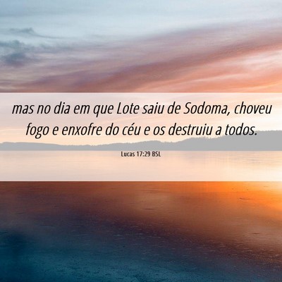 Picture 06 - Lucas 17:29 BSL - mas no dia em que Lote saiu de Sodoma, choveu - Bible Verse Picture
