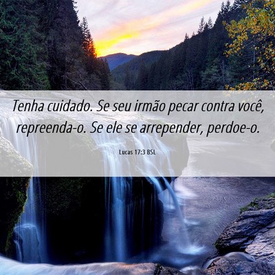 Picture 06 - Lucas 17:3 BSL - Tenha cuidado. Se seu irmão pecar contra você, - Bible Verse Picture