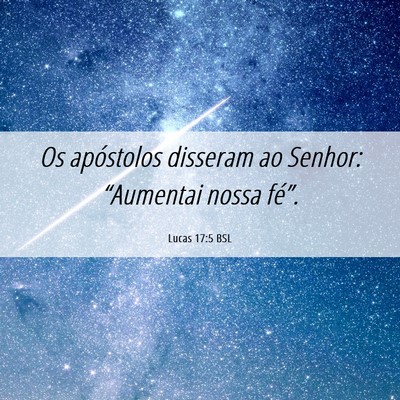 Picture 06 - Lucas 17:5 BSL - Os apóstolos disseram ao Senhor: “Aumentai - Bible Verse Picture