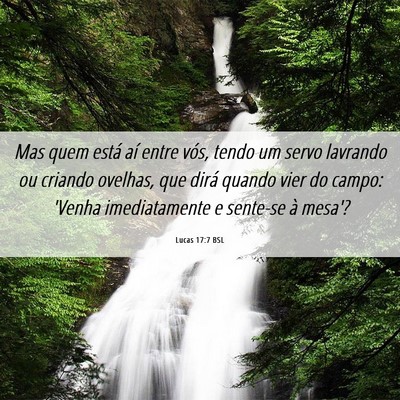 Picture 06 - Lucas 17:7 BSL - Mas quem está aí entre vós, tendo um servo - Bible Verse Picture