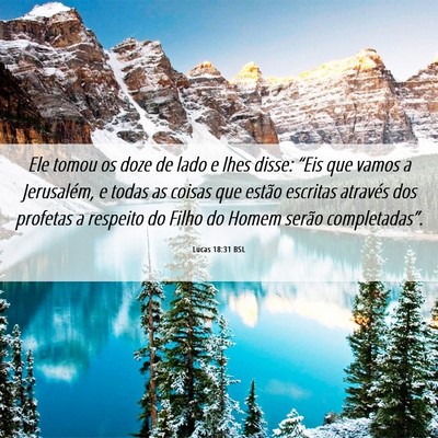 Picture 06 - Lucas 18:31 BSL - Ele tomou os doze de lado e lhes disse: “Eis - Bible Verse Picture