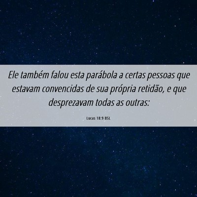 Picture 06 - Lucas 18:9 BSL - Ele também falou esta parábola a certas pessoas - Bible Verse Picture