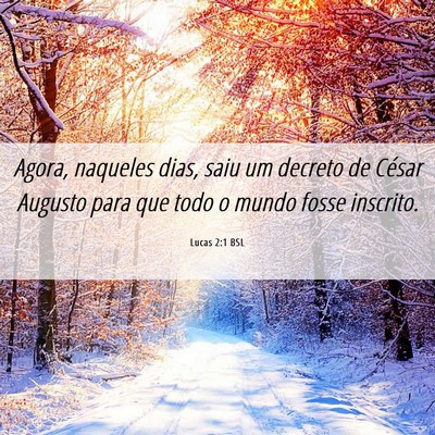 Picture 06 - Lucas 2:1 BSL - Agora, naqueles dias, saiu um decreto de César - Bible Verse Picture
