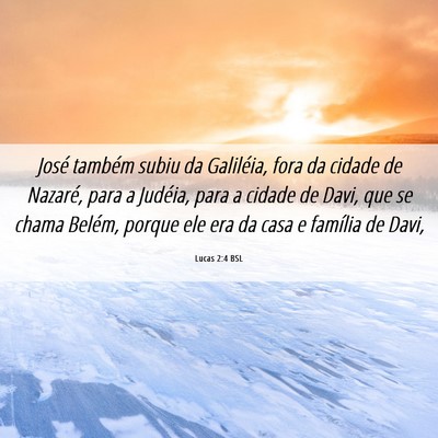 Picture 06 - Lucas 2:4 BSL - José também subiu da Galiléia, fora da cidade - Bible Verse Picture
