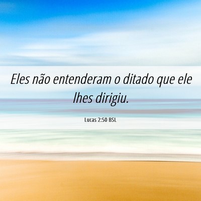 Picture 06 - Lucas 2:50 BSL - Eles não entenderam o ditado que ele lhes - Bible Verse Picture