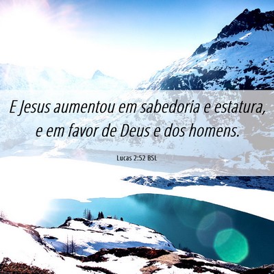 Picture 06 - Lucas 2:52 BSL - E Jesus aumentou em sabedoria e estatura, e em - Bible Verse Picture