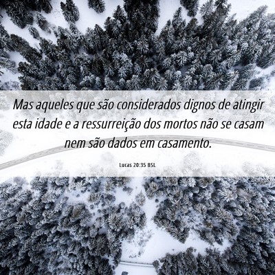Picture 06 - Lucas 20:35 BSL - Mas aqueles que são considerados dignos de - Bible Verse Picture