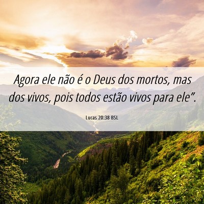 Picture 06 - Lucas 20:38 BSL - Agora ele não é o Deus dos mortos, mas dos - Bible Verse Picture
