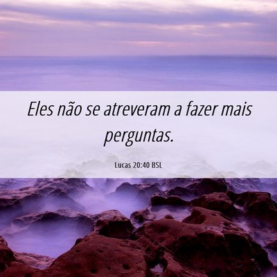Picture 06 - Lucas 20:40 BSL - Eles não se atreveram a fazer mais - Bible Verse Picture
