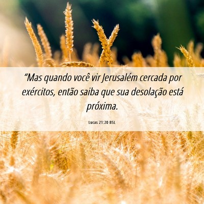 Picture 06 - Lucas 21:20 BSL - “Mas quando você vir Jerusalém cercada por - Bible Verse Picture