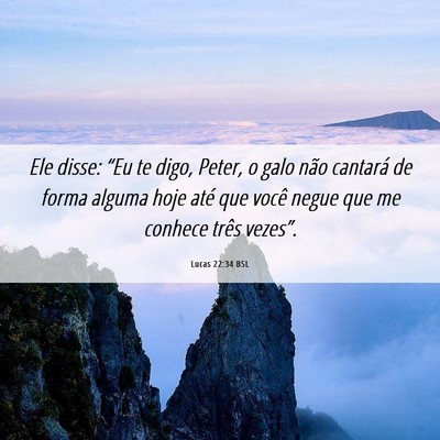 Picture 06 - Lucas 22:34 BSL - Ele disse: “Eu te digo, Peter, o galo não - Bible Verse Picture