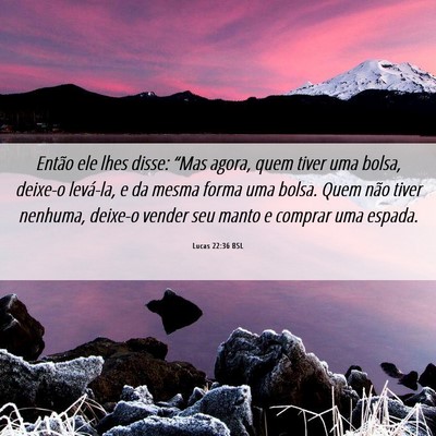 Picture 06 - Lucas 22:36 BSL - Então ele lhes disse: “Mas agora, quem tiver - Bible Verse Picture