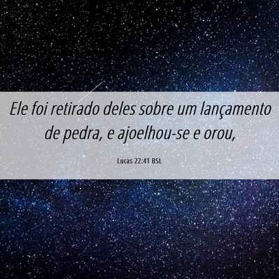 Picture 06 - Lucas 22:41 BSL - Ele foi retirado deles sobre um lançamento de - Bible Verse Picture