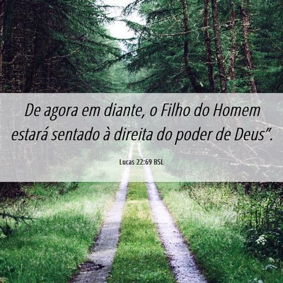 Picture 06 - Lucas 22:69 BSL - De agora em diante, o Filho do Homem estará - Bible Verse Picture