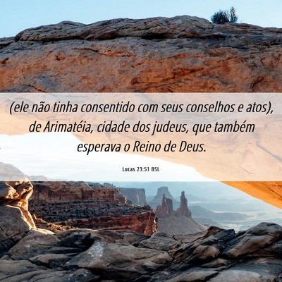 Picture 06 - Lucas 23:51 BSL - (ele não tinha consentido com seus conselhos e - Bible Verse Picture
