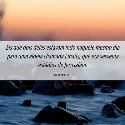 Picture 06 - Lucas 24:13 BSL - Eis que dois deles estavam indo naquele mesmo dia - Bible Verse Picture