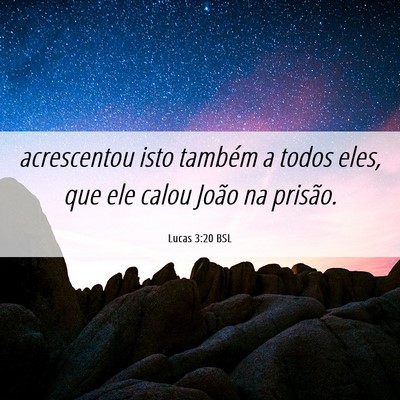 Picture 06 - Lucas 3:20 BSL - acrescentou isto também a todos eles, que ele - Bible Verse Picture