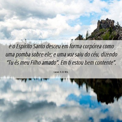 Picture 06 - Lucas 3:22 BSL - e o Espírito Santo desceu em forma corpórea - Bible Verse Picture