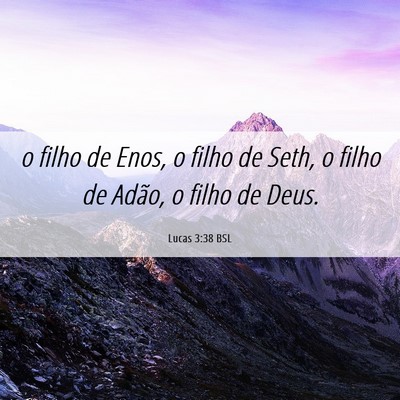 Picture 06 - Lucas 3:38 BSL - o filho de Enos, o filho de Seth, o filho de - Bible Verse Picture