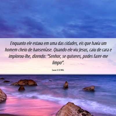 Picture 06 - Lucas 5:12 BSL - Enquanto ele estava em uma das cidades, eis que - Bible Verse Picture