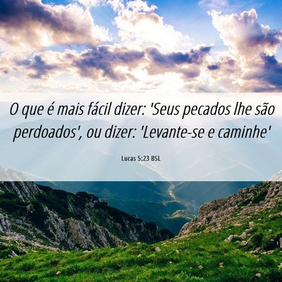 Picture 06 - Lucas 5:23 BSL - O que é mais fácil dizer: 'Seus pecados lhe - Bible Verse Picture