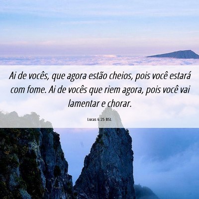 Picture 06 - Lucas 6:25 BSL - Ai de vocês, que agora estão cheios, pois você - Bible Verse Picture