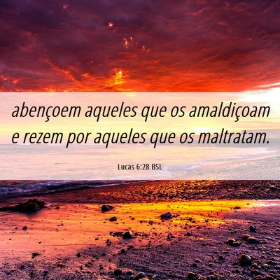 Picture 06 - Lucas 6:28 BSL - abençoem aqueles que os amaldiçoam e rezem por - Bible Verse Picture