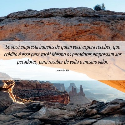 Picture 06 - Lucas 6:34 BSL - Se você empresta àqueles de quem você espera - Bible Verse Picture