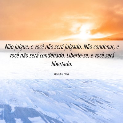 Picture 06 - Lucas 6:37 BSL - Não julgue, e você não será julgado. Não - Bible Verse Picture