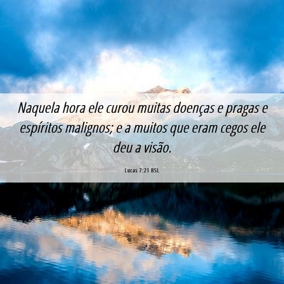 Picture 06 - Lucas 7:21 BSL - Naquela hora ele curou muitas doenças e pragas e - Bible Verse Picture