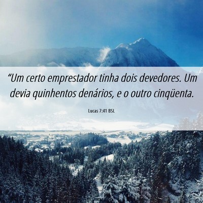 Picture 06 - Lucas 7:41 BSL - “Um certo emprestador tinha dois devedores. Um - Bible Verse Picture