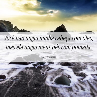 Picture 06 - Lucas 7:46 BSL - Você não ungiu minha cabeça com óleo, mas ela - Bible Verse Picture