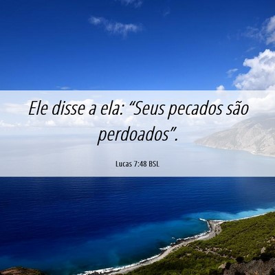 Picture 06 - Lucas 7:48 BSL - Ele disse a ela: “Seus pecados são - Bible Verse Picture
