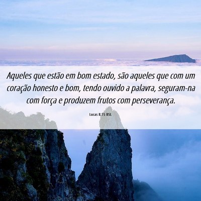 Picture 06 - Lucas 8:15 BSL - Aqueles que estão em bom estado, são aqueles - Bible Verse Picture