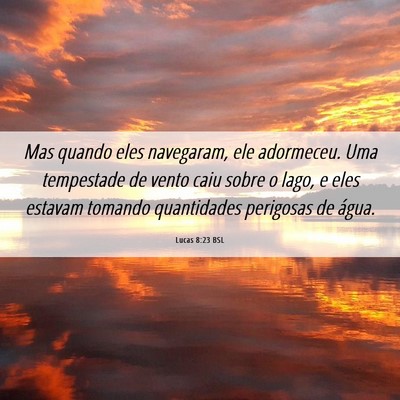 Picture 06 - Lucas 8:23 BSL - Mas quando eles navegaram, ele adormeceu. Uma - Bible Verse Picture